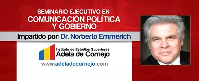 Seminario ejecutivo en Comunicación Política y Gobierno por Norberto Emmerich