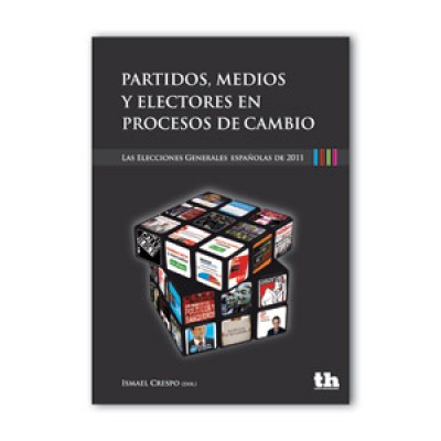 Partidos, medios y electores en procesos de cambio. Elecciones Generales en España 2011, libro editado por ALICE Portada: Elecciones Generales de 2011. Partidos, medios y electores en procesos de cambio, libro editado por ALICE